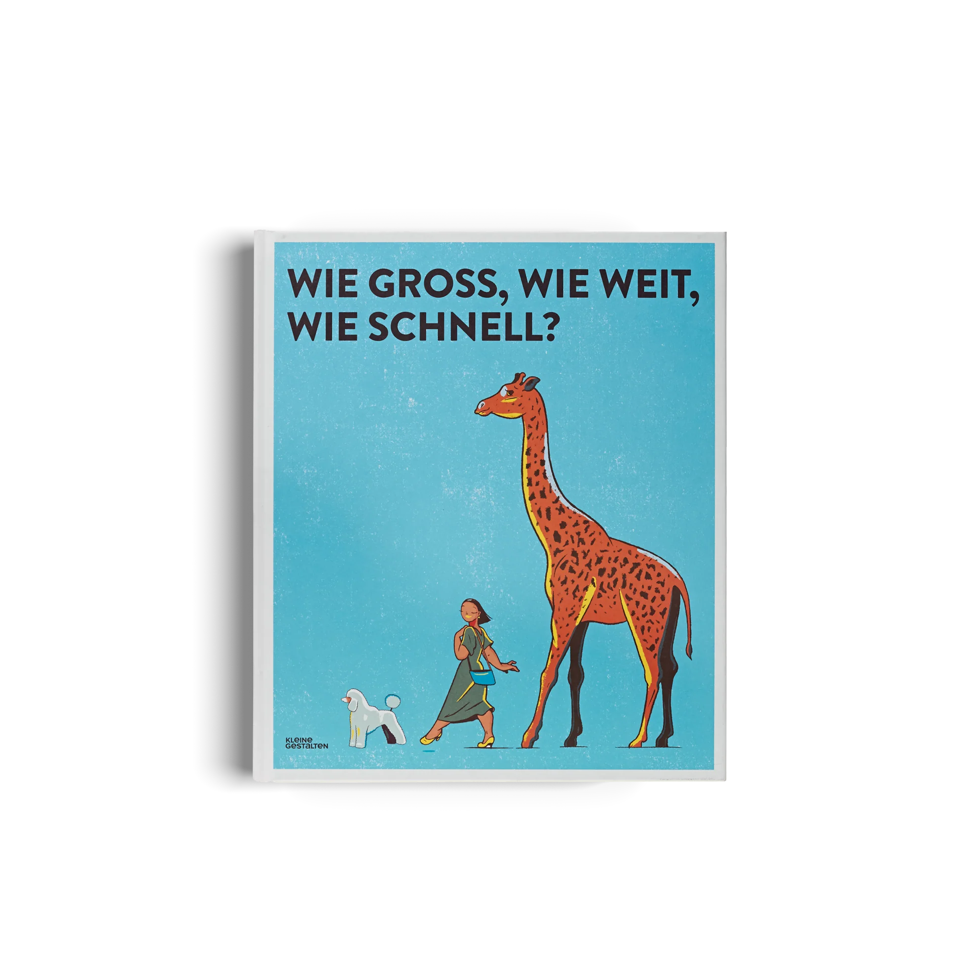 WIE GROSS, WIE WEIT, WIE SCHNELL?